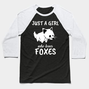 Just A Girl Who Loves Foxes Baseball T-Shirt